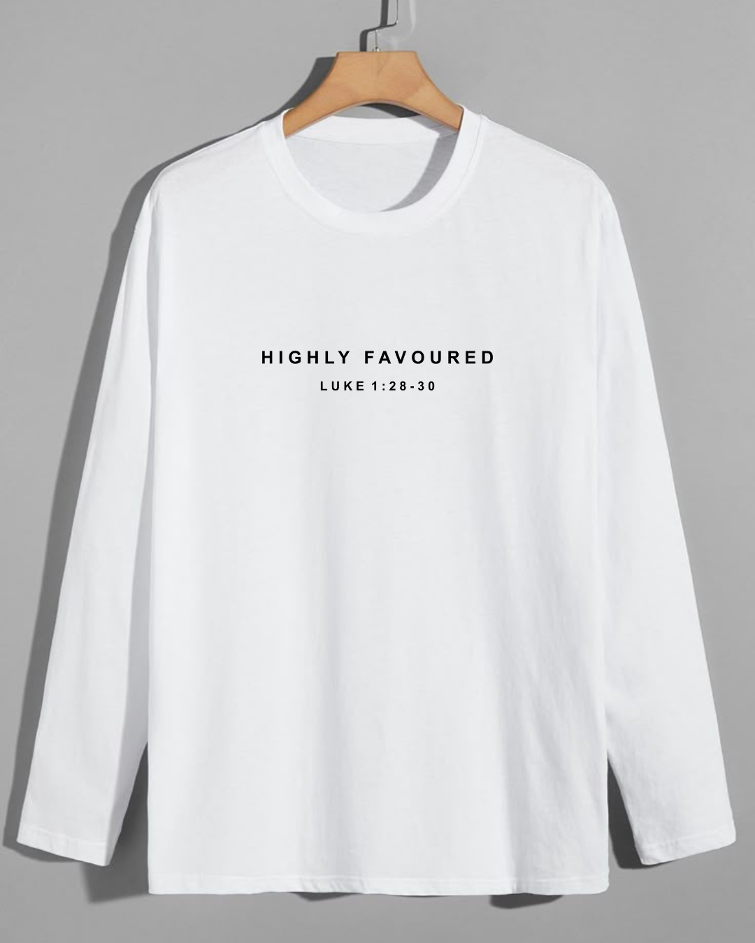 Highly Favoured - Long Sleeve