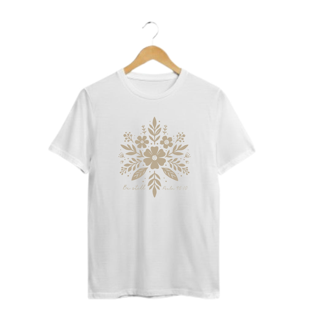 Be Still T Shirt