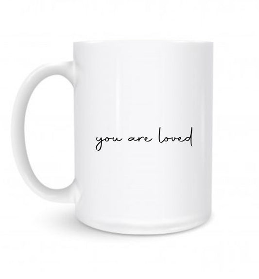 Coffee Mug - You are loved