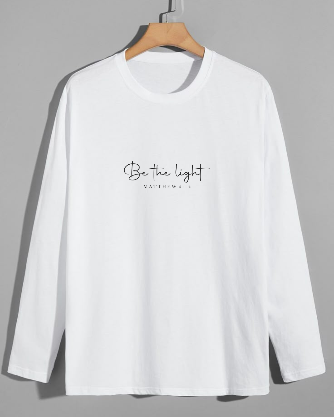 Be the Light - Long Sleeve